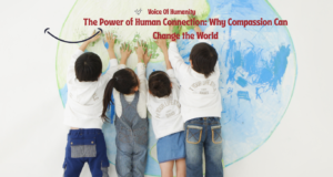The Power of Human Connection: Why Compassion Can Change the World