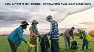 From Support to Self-Reliance: How Vocational Training Can Change Lives
